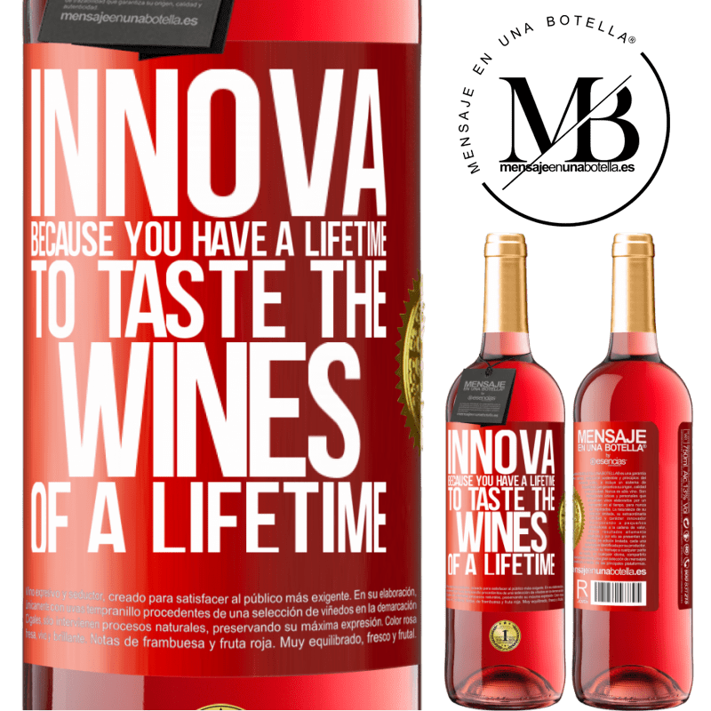 29,95 € Free Shipping | Rosé Wine ROSÉ Edition Innova, because you have a lifetime to taste the wines of a lifetime Red Label. Customizable label Young wine Harvest 2025 Tempranillo