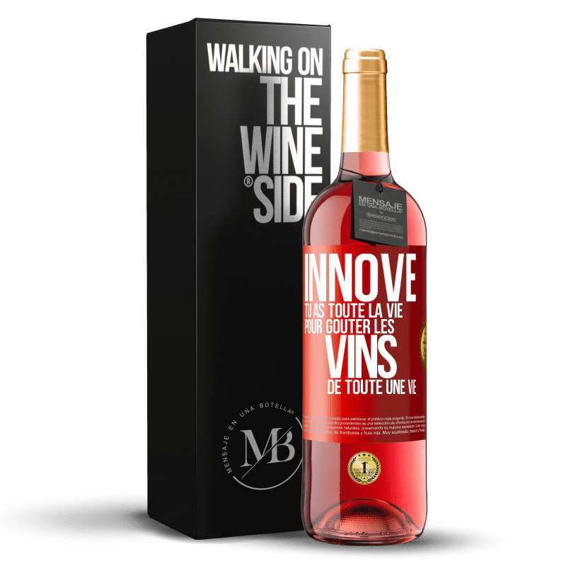 29,95 € Envoi gratuit | Vin rosé Édition ROSÉ Innove, tu as toute la vie pour goûter les vins de toute une vie Étiquette Rouge. Étiquette personnalisable Vin jeune Récolte 2023 Tempranillo