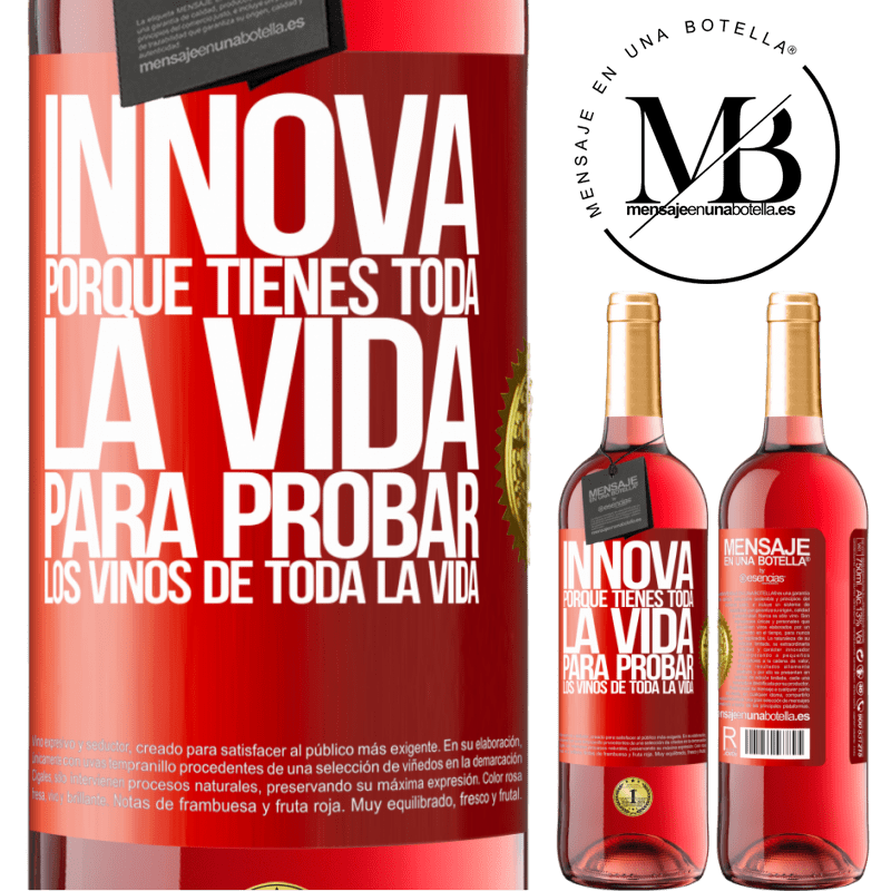 29,95 € Envío gratis | Vino Rosado Edición ROSÉ Innova, porque tienes toda la vida para probar los vinos de toda la vida Etiqueta Roja. Etiqueta personalizable Vino joven Cosecha 2023 Tempranillo