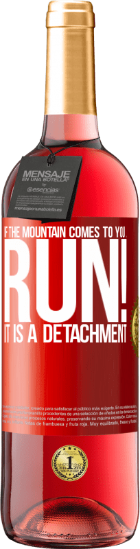 29,95 € | Rosé Wine ROSÉ Edition If the mountain comes to you ... Run! It is a detachment Red Label. Customizable label Young wine Harvest 2024 Tempranillo