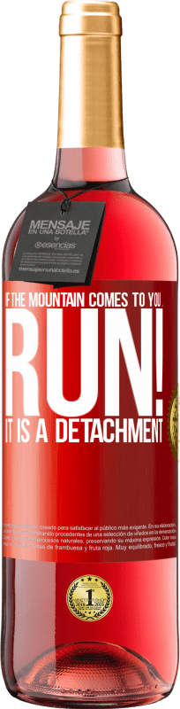 29,95 € Free Shipping | Rosé Wine ROSÉ Edition If the mountain comes to you ... Run! It is a detachment Red Label. Customizable label Young wine Harvest 2025 Tempranillo