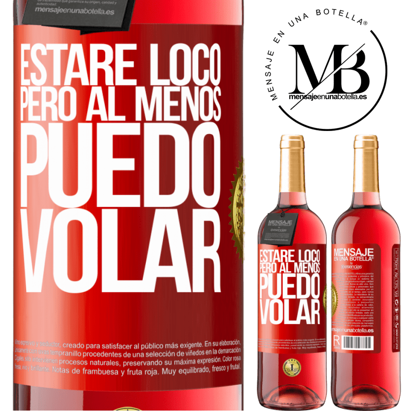 29,95 € Бесплатная доставка | Розовое вино Издание ROSÉ Я буду сумасшедшим, но по крайней мере я могу летать Красная метка. Настраиваемая этикетка Молодое вино Урожай 2022 Tempranillo