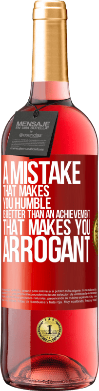 «A mistake that makes you humble is better than an achievement that makes you arrogant» ROSÉ Edition