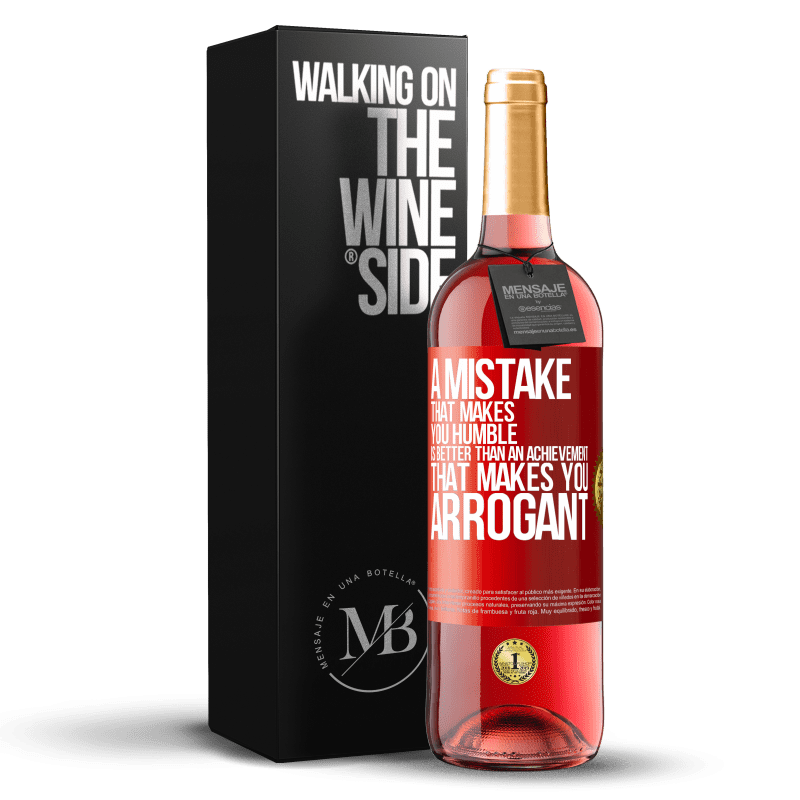 29,95 € Free Shipping | Rosé Wine ROSÉ Edition A mistake that makes you humble is better than an achievement that makes you arrogant Red Label. Customizable label Young wine Harvest 2021 Tempranillo