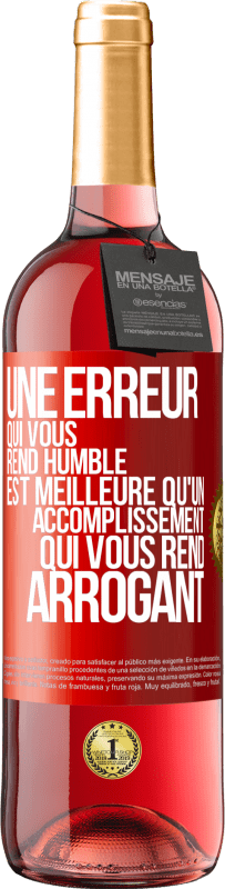 29,95 € | Vin rosé Édition ROSÉ Une erreur qui vous rend humble est meilleure qu'un accomplissement qui vous rend arrogant Étiquette Rouge. Étiquette personnalisable Vin jeune Récolte 2024 Tempranillo