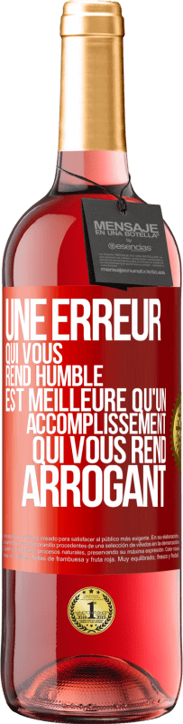 29,95 € | Vin rosé Édition ROSÉ Une erreur qui vous rend humble est meilleure qu'un accomplissement qui vous rend arrogant Étiquette Rouge. Étiquette personnalisable Vin jeune Récolte 2025 Tempranillo