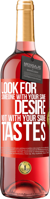 29,95 € | 桃红葡萄酒 ROSÉ版 寻找具有相同欲望而不是相同品味的人 红色标签. 可自定义的标签 青年酒 收成 2025 Tempranillo