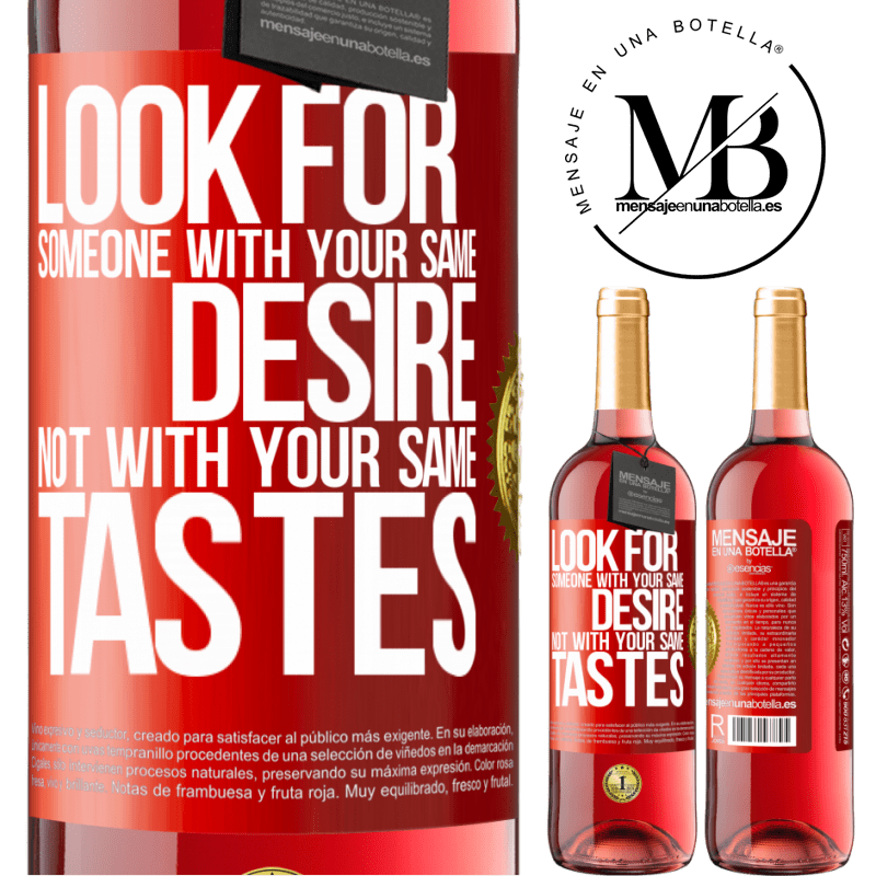 29,95 € Free Shipping | Rosé Wine ROSÉ Edition Look for someone with your same desire, not with your same tastes Red Label. Customizable label Young wine Harvest 2024 Tempranillo