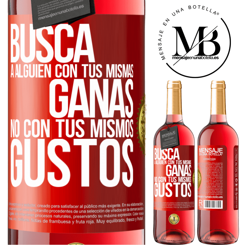 29,95 € Envío gratis | Vino Rosado Edición ROSÉ Busca a alguien con tus mismas ganas, no con tus mismos gustos Etiqueta Roja. Etiqueta personalizable Vino joven Cosecha 2025 Tempranillo