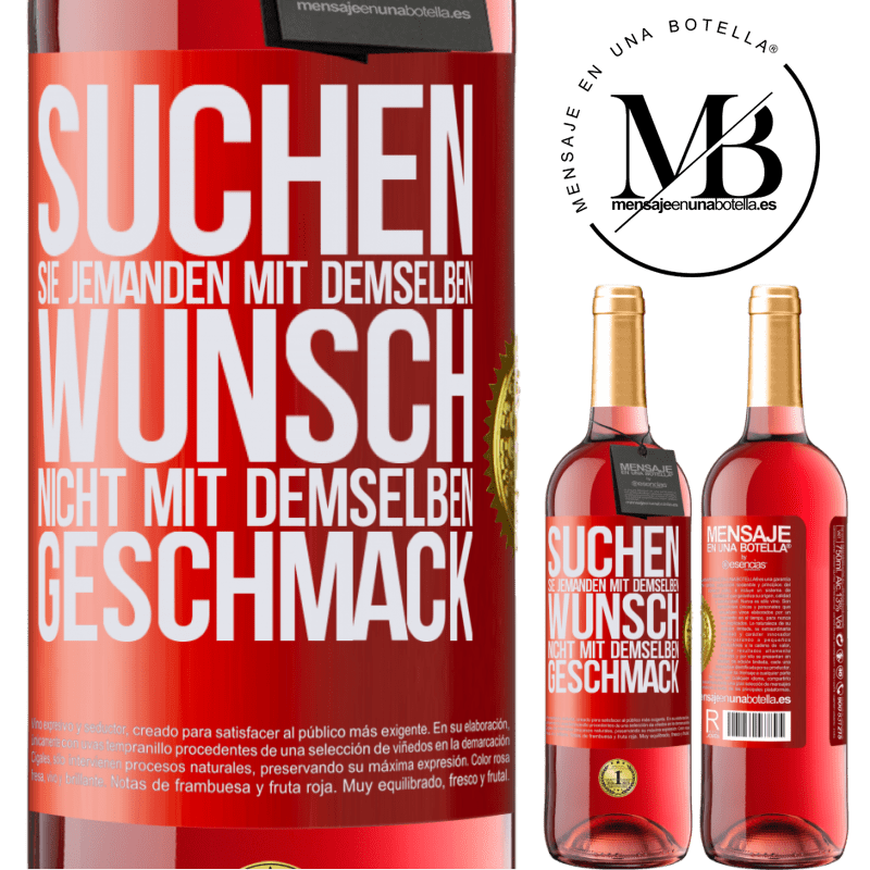 29,95 € Kostenloser Versand | Roséwein ROSÉ Ausgabe Finde jemanden mit dem gleichen Wünschen, nicht mit dem gleichen Geschmack Rote Markierung. Anpassbares Etikett Junger Wein Ernte 2025 Tempranillo