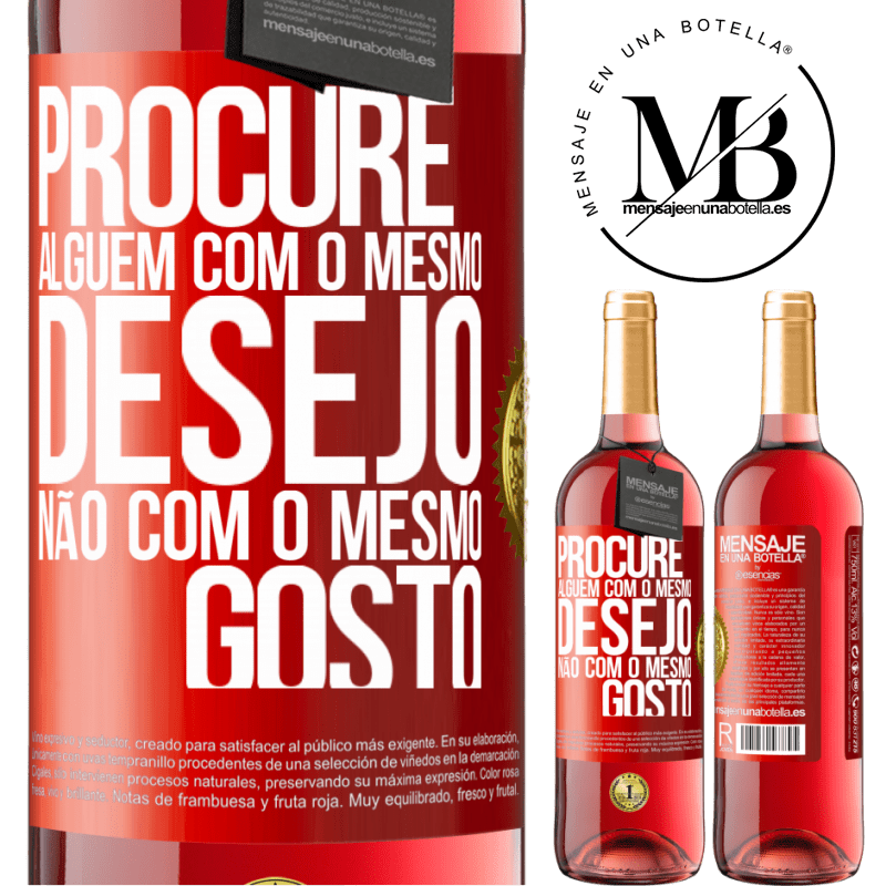 29,95 € Envio grátis | Vinho rosé Edição ROSÉ Procure alguém com o mesmo desejo, não com o mesmo gosto Etiqueta Vermelha. Etiqueta personalizável Vinho jovem Colheita 2025 Tempranillo