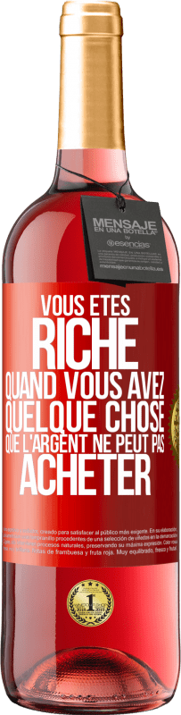 29,95 € | Vin rosé Édition ROSÉ Vous êtes riche quand vous avez quelque chose que l'argent ne peut pas acheter Étiquette Rouge. Étiquette personnalisable Vin jeune Récolte 2024 Tempranillo