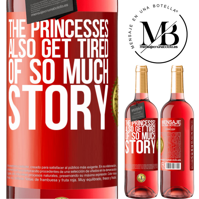 24,95 € Free Shipping | Rosé Wine ROSÉ Edition The princesses also get tired of so much story Red Label. Customizable label Young wine Harvest 2021 Tempranillo