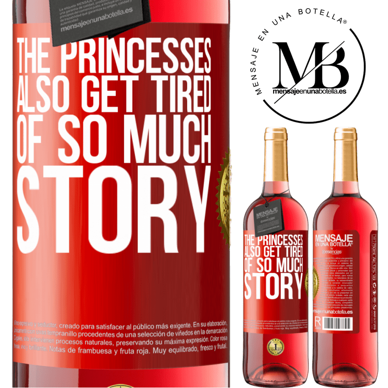 29,95 € Free Shipping | Rosé Wine ROSÉ Edition The princesses also get tired of so much story Red Label. Customizable label Young wine Harvest 2025 Tempranillo