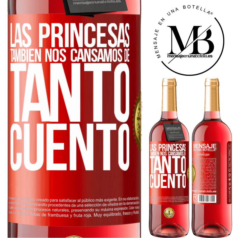 29,95 € Envío gratis | Vino Rosado Edición ROSÉ Las princesas también nos cansamos de tanto cuento Etiqueta Roja. Etiqueta personalizable Vino joven Cosecha 2023 Tempranillo