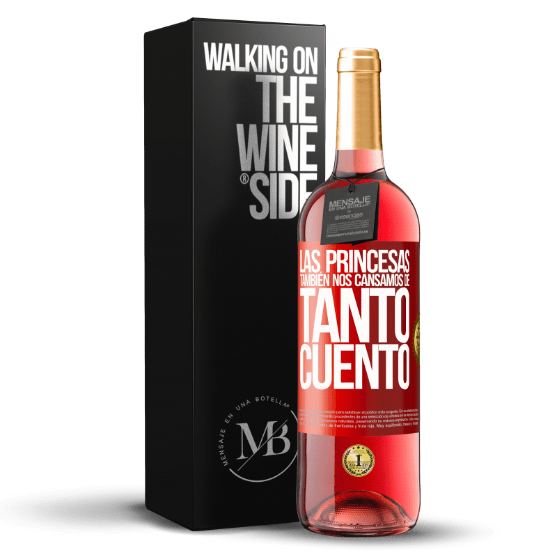 29,95 € Envío gratis | Vino Rosado Edición ROSÉ Las princesas también nos cansamos de tanto cuento Etiqueta Roja. Etiqueta personalizable Vino joven Cosecha 2024 Tempranillo