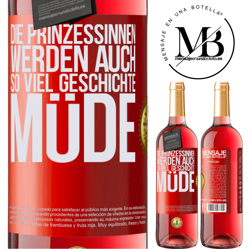 29,95 € Kostenloser Versand | Roséwein ROSÉ Ausgabe Die Prinzessinnen werden auch so viel Geschichte müde Rote Markierung. Anpassbares Etikett Junger Wein Ernte 2023 Tempranillo