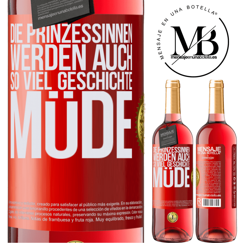 29,95 € Kostenloser Versand | Roséwein ROSÉ Ausgabe Die Prinzessinnen werden auch so viel Geschichte müde Rote Markierung. Anpassbares Etikett Junger Wein Ernte 2025 Tempranillo