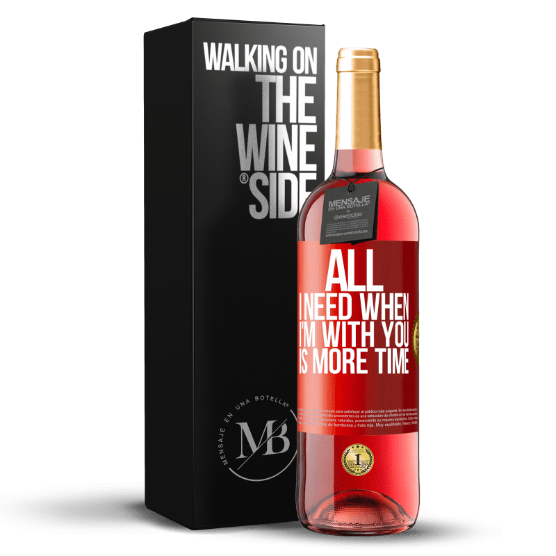 29,95 € Free Shipping | Rosé Wine ROSÉ Edition All I need when I'm with you is more time Red Label. Customizable label Young wine Harvest 2023 Tempranillo
