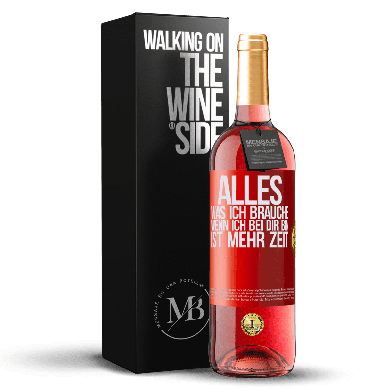 29,95 € Kostenloser Versand | Roséwein ROSÉ Ausgabe Alles, was ich brauche, wenn ich bei dir bin, ist mehr Zeit Rote Markierung. Anpassbares Etikett Junger Wein Ernte 2024 Tempranillo