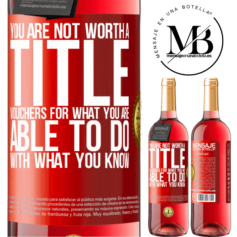 29,95 € Free Shipping | Rosé Wine ROSÉ Edition You are not worth a title. Vouchers for what you are able to do with what you know Red Label. Customizable label Young wine Harvest 2022 Tempranillo