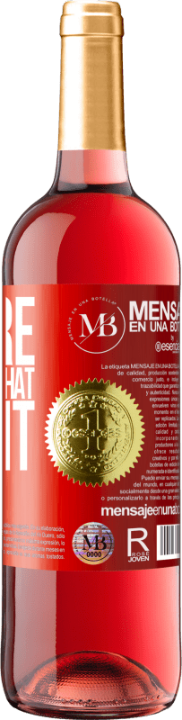 «You're the wine that I want» Edizione ROSÉ