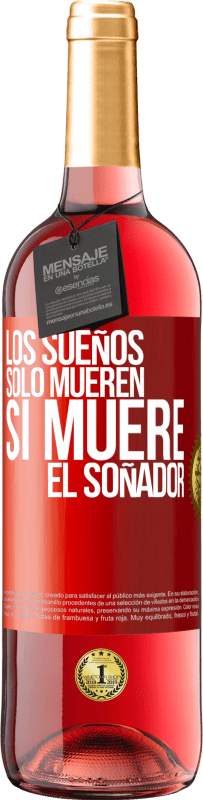 29,95 € Envío gratis | Vino Rosado Edición ROSÉ Los sueños sólo mueren si muere el soñador Etiqueta Roja. Etiqueta personalizable Vino joven Cosecha 2024 Tempranillo