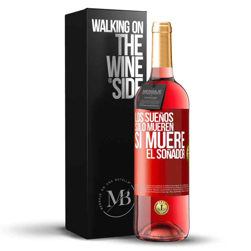 29,95 € Envío gratis | Vino Rosado Edición ROSÉ Los sueños sólo mueren si muere el soñador Etiqueta Roja. Etiqueta personalizable Vino joven Cosecha 2024 Tempranillo