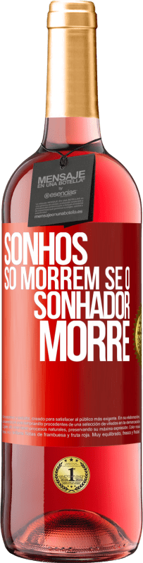 29,95 € | Vinho rosé Edição ROSÉ Sonhos só morrem se o sonhador morre Etiqueta Vermelha. Etiqueta personalizável Vinho jovem Colheita 2024 Tempranillo