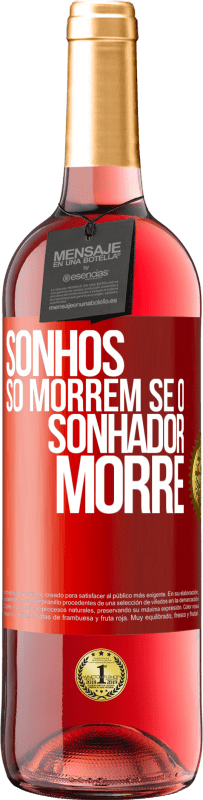 29,95 € Envio grátis | Vinho rosé Edição ROSÉ Sonhos só morrem se o sonhador morre Etiqueta Vermelha. Etiqueta personalizável Vinho jovem Colheita 2025 Tempranillo