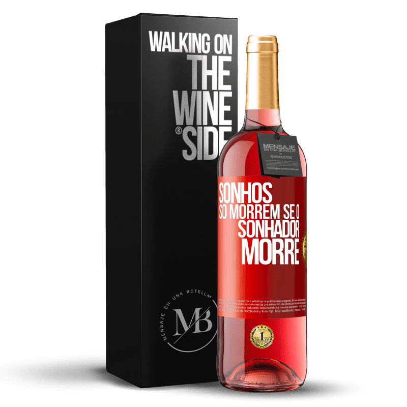 29,95 € Envio grátis | Vinho rosé Edição ROSÉ Sonhos só morrem se o sonhador morre Etiqueta Vermelha. Etiqueta personalizável Vinho jovem Colheita 2024 Tempranillo