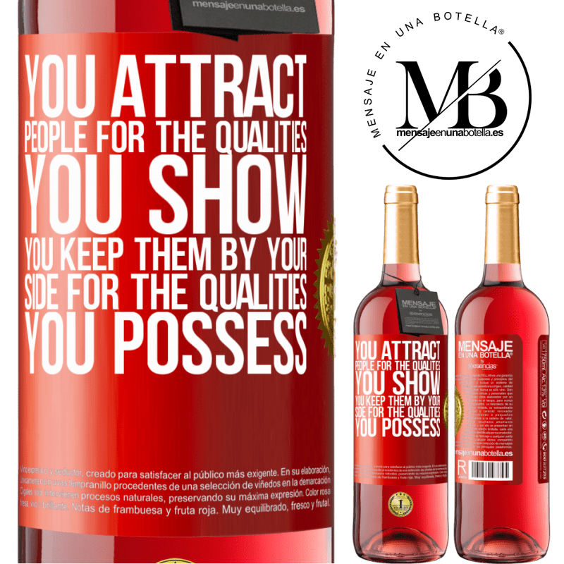 29,95 € Free Shipping | Rosé Wine ROSÉ Edition You attract people for the qualities you show. You keep them by your side for the qualities you possess Red Label. Customizable label Young wine Harvest 2021 Tempranillo