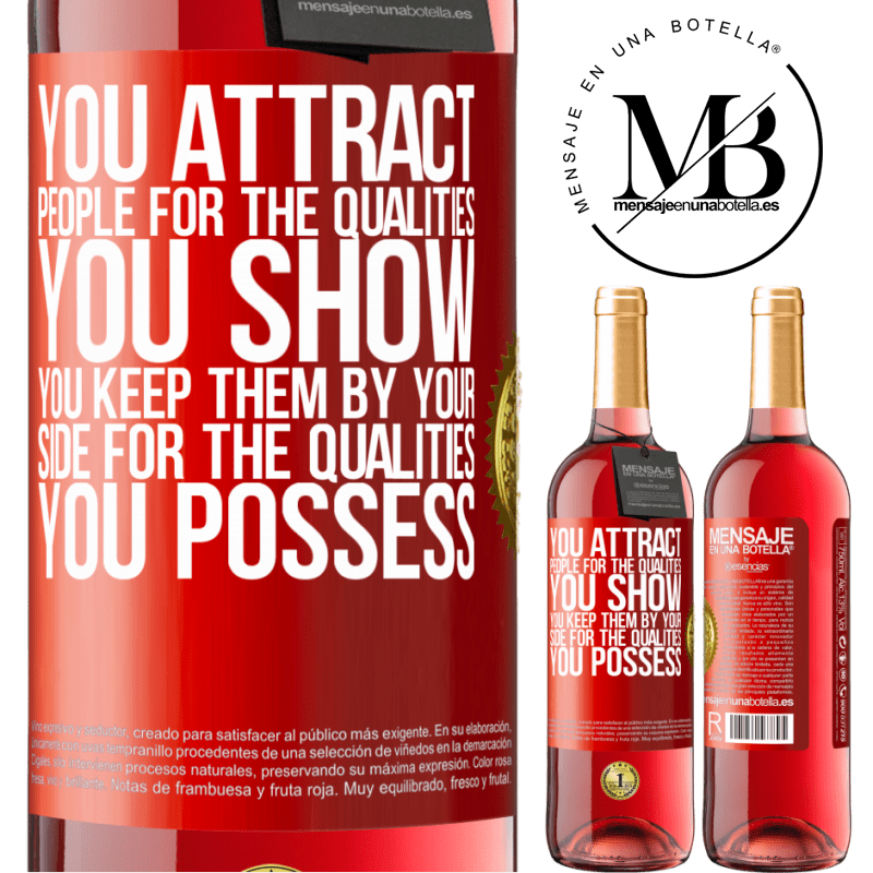 29,95 € Free Shipping | Rosé Wine ROSÉ Edition You attract people for the qualities you show. You keep them by your side for the qualities you possess Red Label. Customizable label Young wine Harvest 2022 Tempranillo