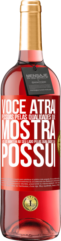 29,95 € Envio grátis | Vinho rosé Edição ROSÉ Você atrai pessoas pelas qualidades que mostra. Você os mantém ao seu lado pelas qualidades que possui Etiqueta Vermelha. Etiqueta personalizável Vinho jovem Colheita 2025 Tempranillo