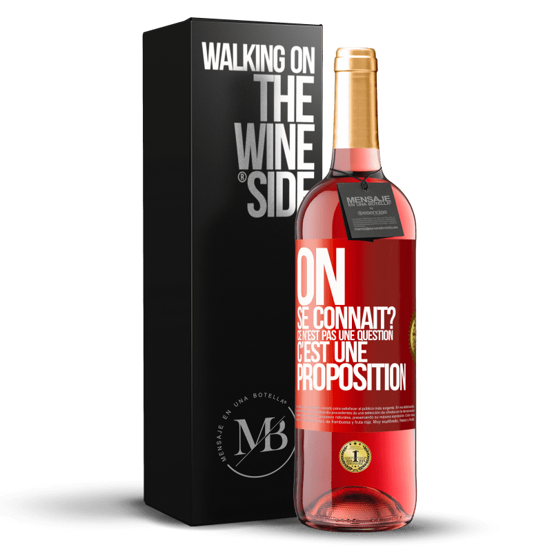 29,95 € Envoi gratuit | Vin rosé Édition ROSÉ On se connaît? Ce n'est pas une question, c'est une proposition Étiquette Rouge. Étiquette personnalisable Vin jeune Récolte 2024 Tempranillo