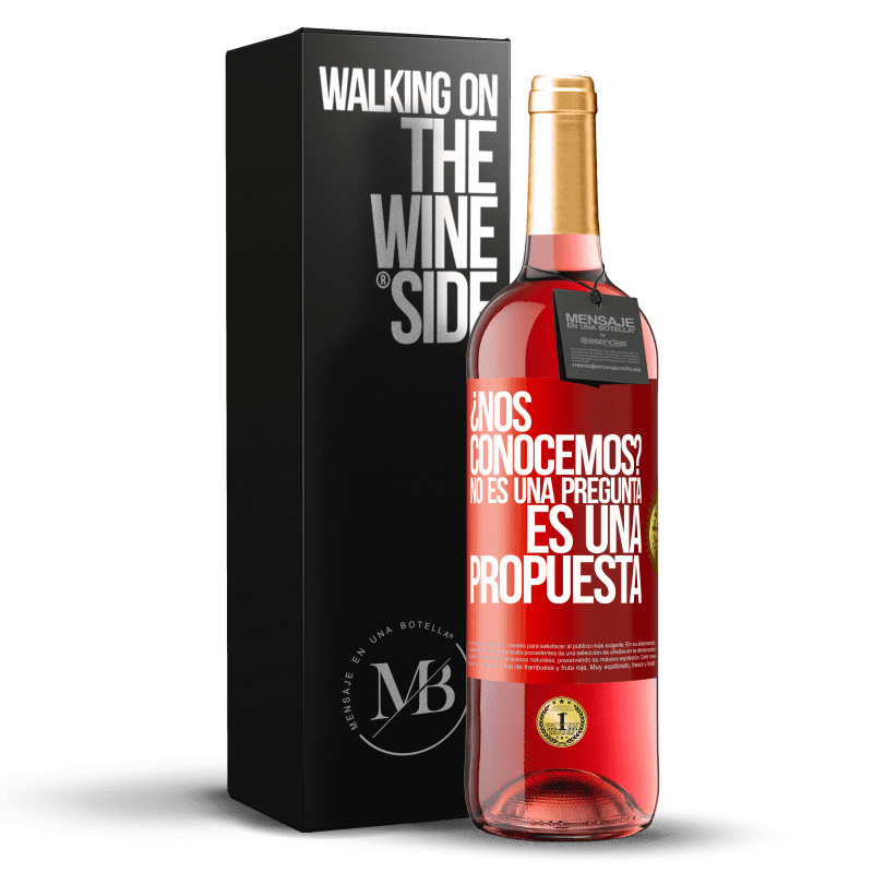 29,95 € Envío gratis | Vino Rosado Edición ROSÉ ¿Nos conocemos? No es una pregunta, es una propuesta Etiqueta Roja. Etiqueta personalizable Vino joven Cosecha 2024 Tempranillo