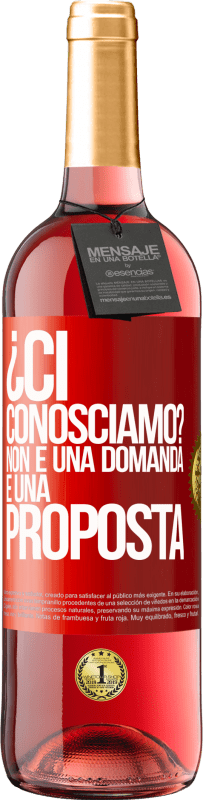 29,95 € | Vino rosato Edizione ROSÉ ¿Ci conosciamo? Non è una domanda, è una proposta Etichetta Rossa. Etichetta personalizzabile Vino giovane Raccogliere 2024 Tempranillo