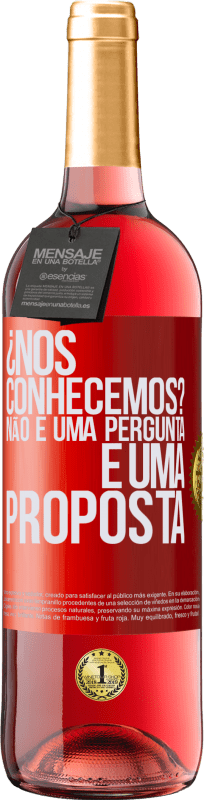 29,95 € | Vinho rosé Edição ROSÉ ¿Nos conhecemos? Não é uma pergunta, é uma proposta Etiqueta Vermelha. Etiqueta personalizável Vinho jovem Colheita 2024 Tempranillo