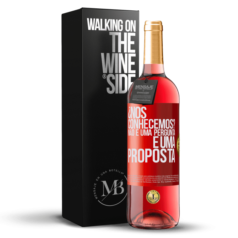 29,95 € Envio grátis | Vinho rosé Edição ROSÉ ¿Nos conhecemos? Não é uma pergunta, é uma proposta Etiqueta Vermelha. Etiqueta personalizável Vinho jovem Colheita 2024 Tempranillo