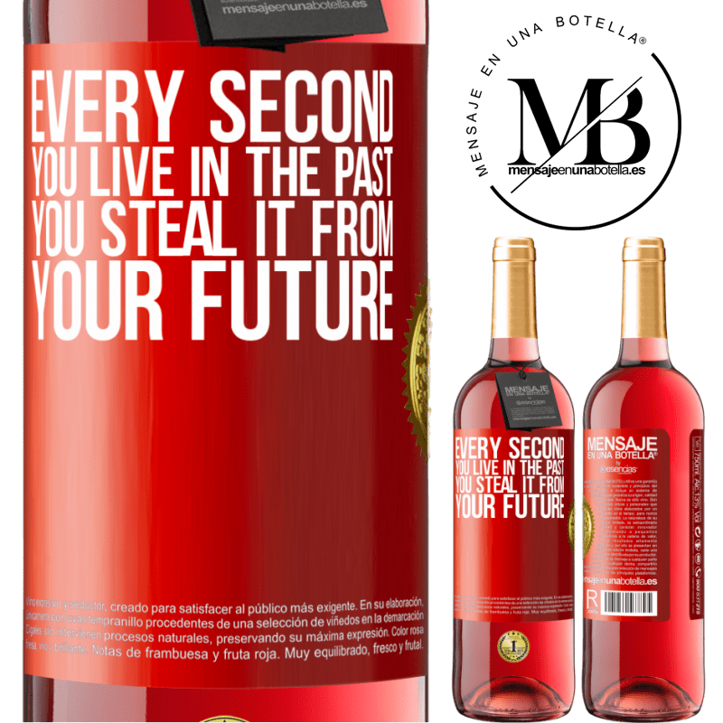 24,95 € Free Shipping | Rosé Wine ROSÉ Edition Every second you live in the past, you steal it from your future Red Label. Customizable label Young wine Harvest 2021 Tempranillo