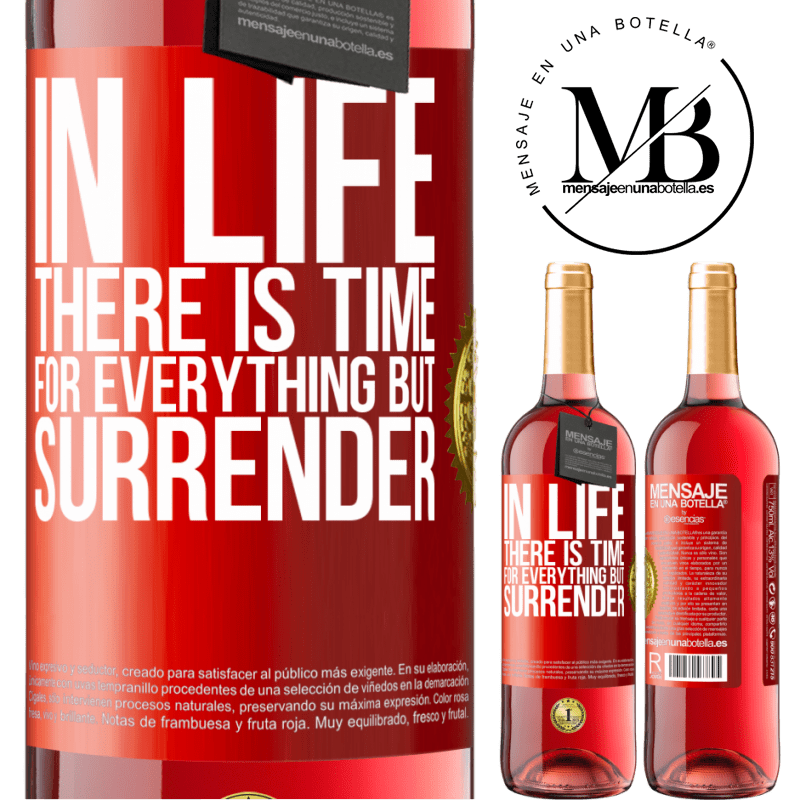 24,95 € Free Shipping | Rosé Wine ROSÉ Edition In life there is time for everything but surrender Red Label. Customizable label Young wine Harvest 2021 Tempranillo
