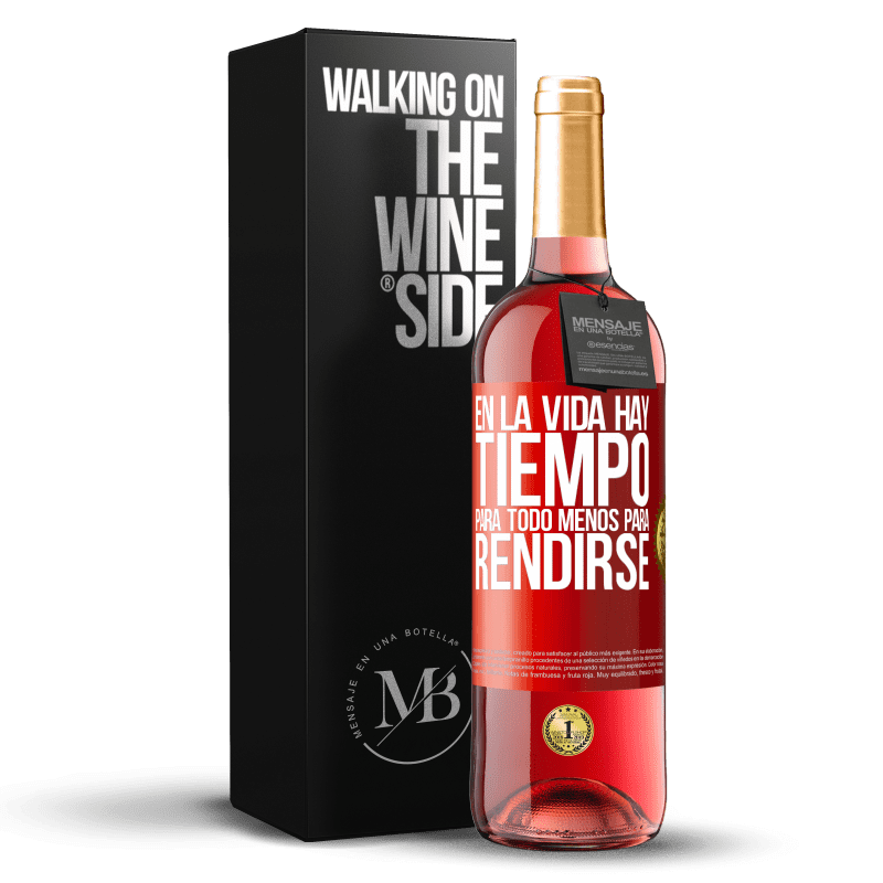 29,95 € Envío gratis | Vino Rosado Edición ROSÉ En la vida hay tiempo para todo menos para rendirse Etiqueta Roja. Etiqueta personalizable Vino joven Cosecha 2025 Tempranillo
