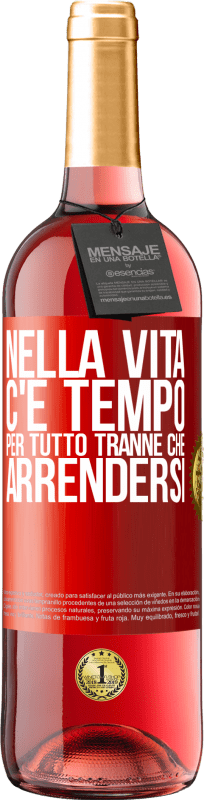 29,95 € | Vino rosato Edizione ROSÉ Nella vita c'è tempo per tutto tranne che arrendersi Etichetta Rossa. Etichetta personalizzabile Vino giovane Raccogliere 2025 Tempranillo