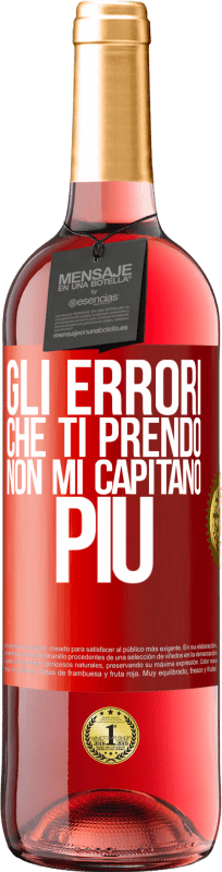 29,95 € Spedizione Gratuita | Vino rosato Edizione ROSÉ Gli errori che ti prendo non mi capitano più Etichetta Rossa. Etichetta personalizzabile Vino giovane Raccogliere 2025 Tempranillo