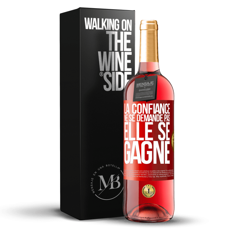 29,95 € Envoi gratuit | Vin rosé Édition ROSÉ La confiance ne se demande pas, elle se gagne Étiquette Rouge. Étiquette personnalisable Vin jeune Récolte 2024 Tempranillo