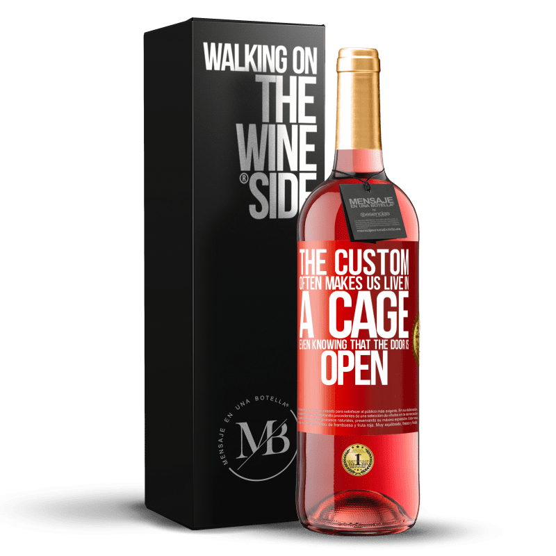 29,95 € Free Shipping | Rosé Wine ROSÉ Edition The custom often makes us live in a cage even knowing that the door is open Red Label. Customizable label Young wine Harvest 2022 Tempranillo