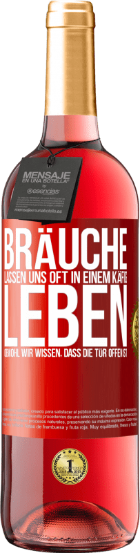 29,95 € | Roséwein ROSÉ Ausgabe Bräuche lassen uns oft in einem Käfig leben, obwohl wir wissen, dass die Tür offen ist Rote Markierung. Anpassbares Etikett Junger Wein Ernte 2024 Tempranillo