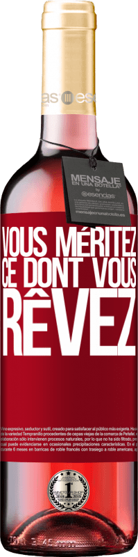 29,95 € Envoi gratuit | Vin rosé Édition ROSÉ Vous méritez ce dont vous rêvez Étiquette Rouge. Étiquette personnalisable Vin jeune Récolte 2025 Tempranillo