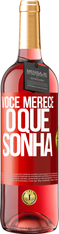 «Você merece o que sonha» Edição ROSÉ