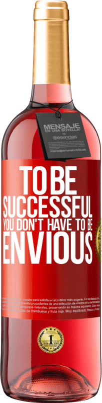 29,95 € Free Shipping | Rosé Wine ROSÉ Edition To be successful you don't have to be envious Red Label. Customizable label Young wine Harvest 2025 Tempranillo